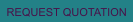 REQUEST QUOTATION