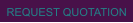 REQUEST QUOTATION