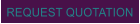 REQUEST QUOTATION